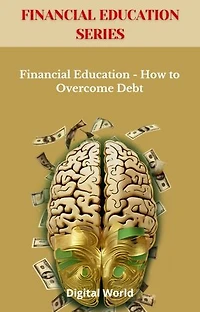 Financial Education - How to Overcome Debt