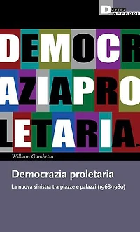 Democrazia proletaria: La nuova sinistra tra piazze e palazzi (1968-1980)
