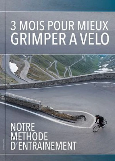3 mois pour mieux grimper à vélo : Notre méthode d'entrainement