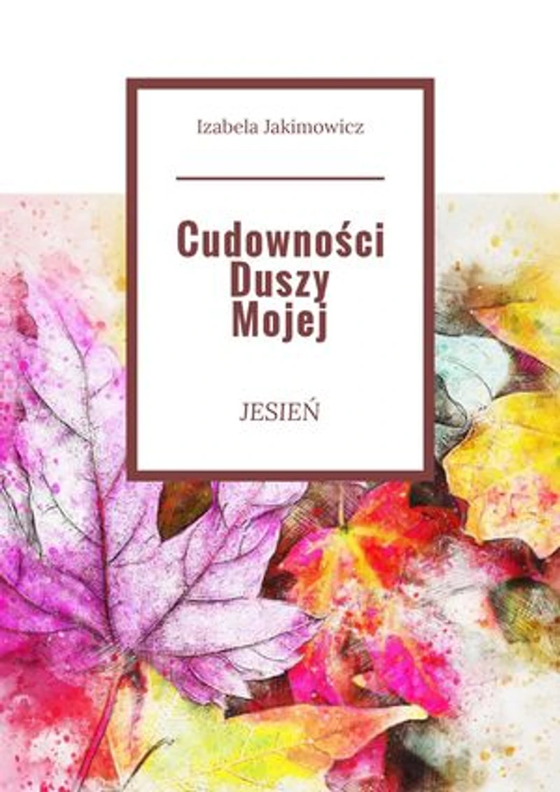 Cudowności Duszy Mojej