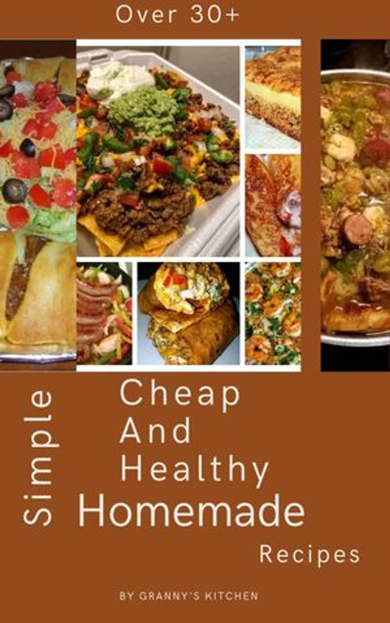 Over 30+ Simple Cheap and Healthy Homemade Recipes