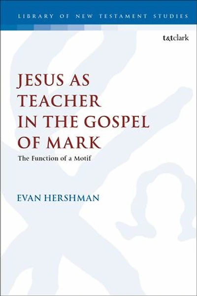 Jesus As Teacher The Gospel Of Mark: Function A Motif