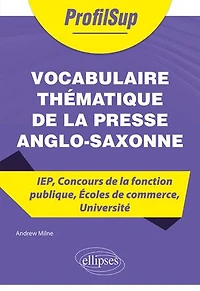 Vocabulaire thématique de la presse anglo-saxonne - IEP, Concours fonction publique, Écoles commerce, Université