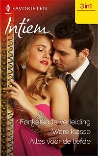 Fonkelende verleiding / Ware klasse / Alles voor de liefde