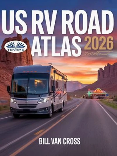 US RV Road Atlas 2026: Easy-To-Read, Large-Scale Maps For All 50 States - Scenic Drives, National Parks, RV & Truck Routes