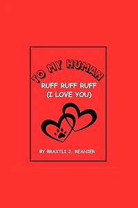 To My Human Ruff Ruff Ruff (I Love You): To My Human, 1, #1