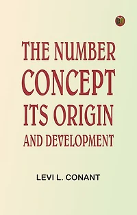 The Number Concept: Its Origin and Development
