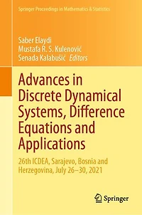 Advances Discrete Dynamical Systems, Difference Equations and Applications: 26th ICDEA, Sarajevo, Bosnia Herzegovina, July 26-30, 2021