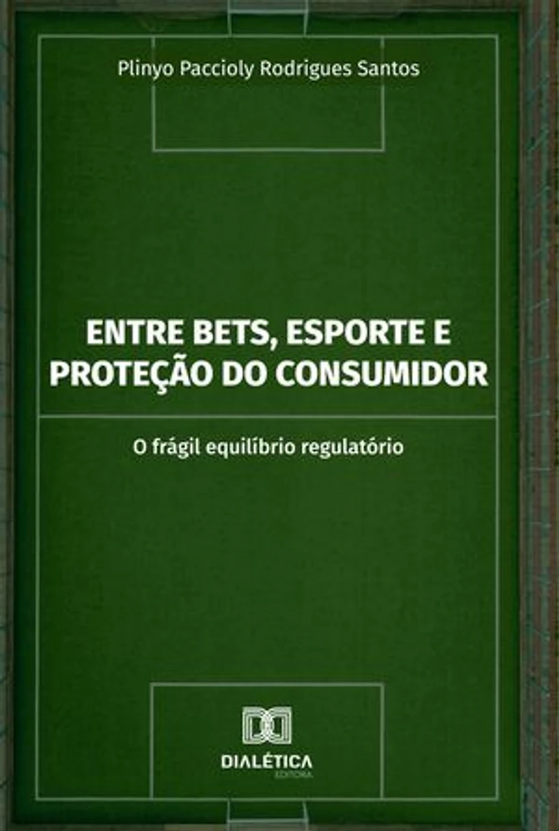 Entre Bets, Esporte e Proteção do Consumidor: O frágil equilíbrio regulatório