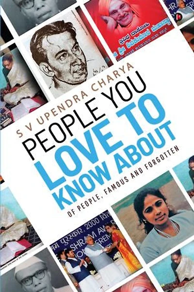 People You Love To Know About: Of People, Famous And Forgotten