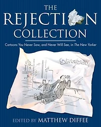 The Rejection Collection: Cartoons You Never Saw, and Will See, New Yorker