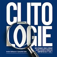 Clitologie: des femmes vous livrent leurs secrets pour les emporter au 7e ciel !