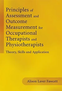 Principles of Assessment and Outcome Measurement for Allied Health Professionals: Practice, Research Development