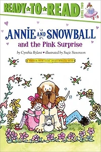 Annie and Snowball the Pink Surprise: Ready-to-Read Level 2