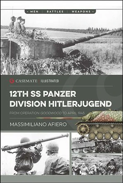 12th SS Panzer Division Hitlerjugend: Volume 2 - From Operation Goodwood to April 1945