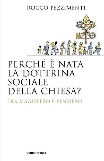Perché è nata la dottrina sociale della Chiesa?: Tra magistero e pensiero