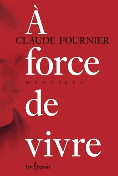 À force de vivre : mémoires: mémoires