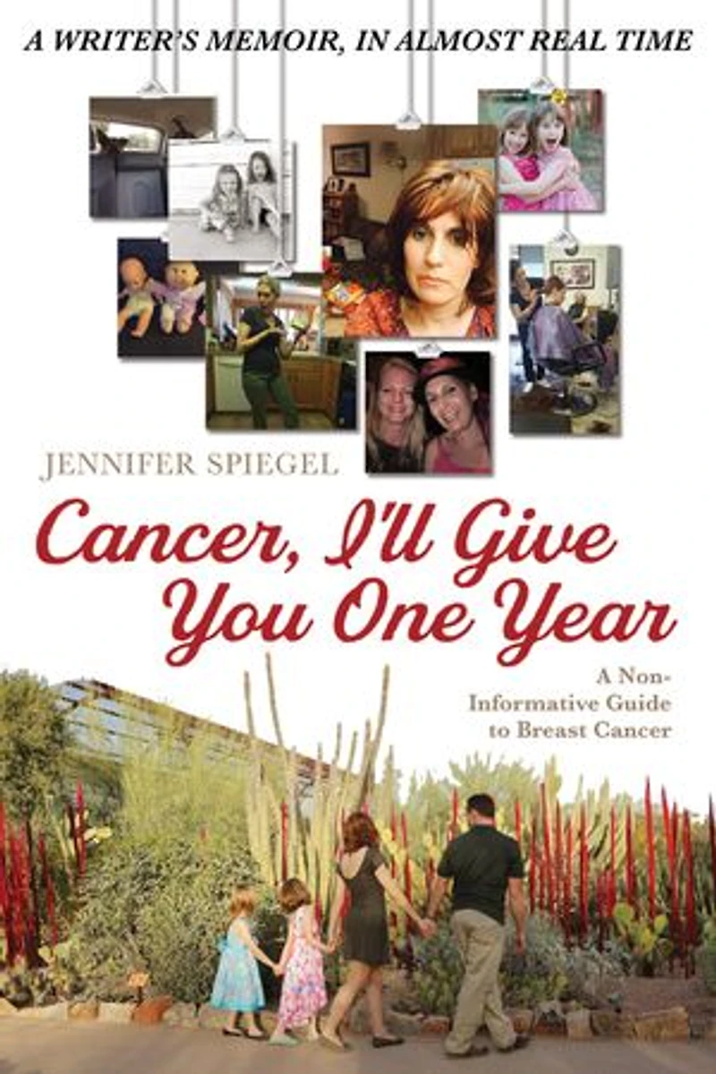 Cancer, I'll Give You One Year: A Non-Informative Guide to Breast Cancer: Writer's Memoir, Almost Real Time
