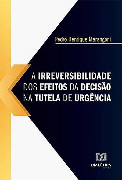 A irreversibilidade dos efeitos da decisão na tutela de urgência