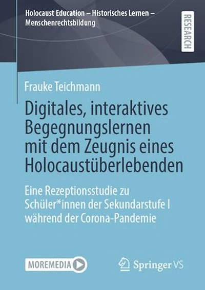 Digitales, interaktives Begegnungslernen mit dem Zeugnis eines Holocaustüberlebenden: Eine Rezeptionsstudie zu Schüler*innen der Sekundarstufe I während der Corona-Pandemie