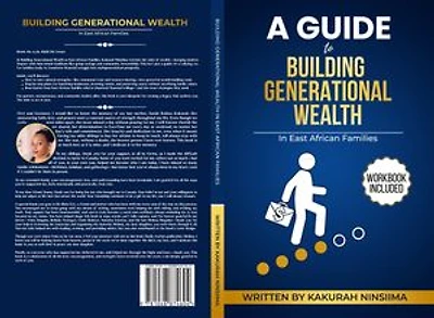 A GUIDE TO BUILDING GENERATIONAL WEALTH IN EAST AFRICAN FAMILIES