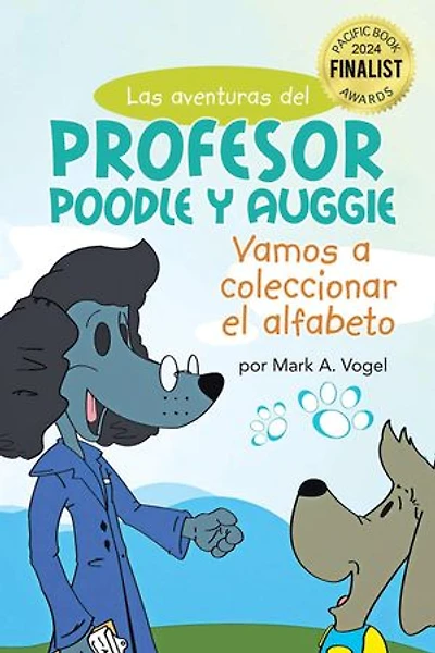 Las aventuras del Profesor Poodle y Auggie: Vamos a coleccionar el alfabeto