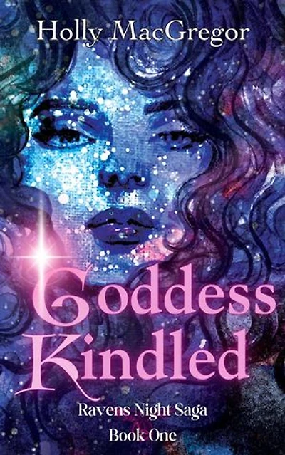 Goddess Kindled: Ravens Night Saga, #1