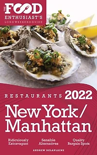 2022 New York / Manhattan Restaurants - The Food Enthusiast's Long Weekend Guide