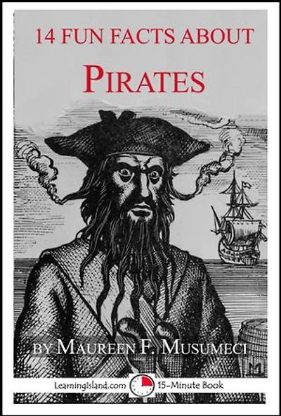 14 Fun Facts About Pirates: 15-Minute Books, #153