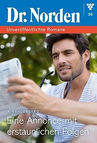 Eine Annonce mit erstaunlichen Folgen: Dr. Norden – Unveröffentlichte Romane 36 – Arztroman