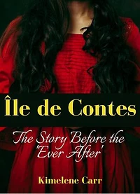 Île de Contes... the story before the 'ever after'