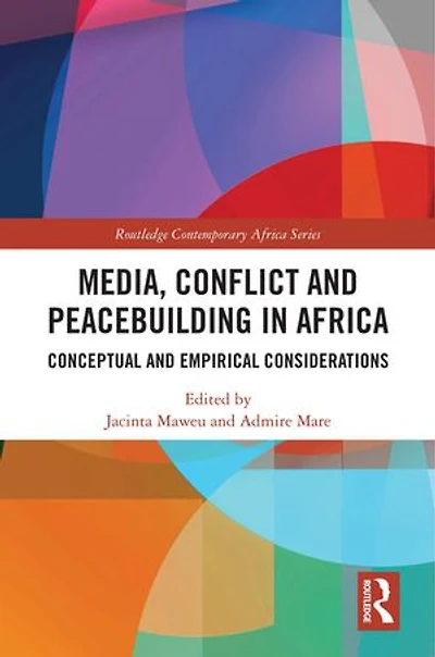 Media, Conflict and Peacebuilding Africa: Conceptual Empirical Considerations