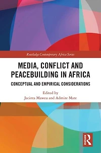 Media, Conflict and Peacebuilding Africa: Conceptual Empirical Considerations