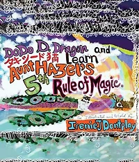 DoDo D. Dragon and Takeshīdo Neko Learn Aunt Hazel's 5th Rule of Magic