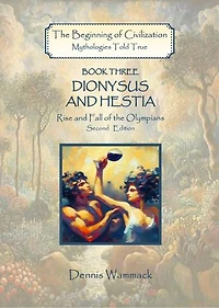 Dionysus and Hestia: Rise and Fall of the Olympians, Second Edition
