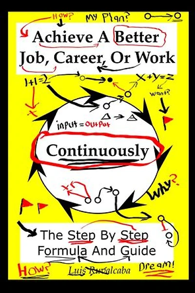 Achieve A Better Job, Career, Or Work: Continuously