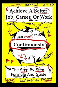 Achieve A Better Job, Career, Or Work: Continuously