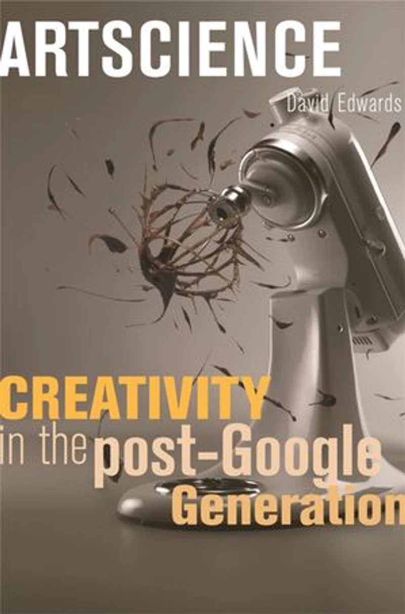 Artscience: Creativity the Post-Google Generation