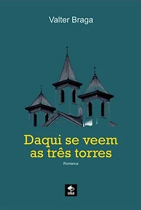 Daqui Se Veem As Três Torres