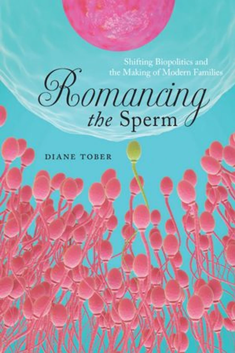 Romancing The Sperm: Shifting Biopolitics And Making Of Modern Families