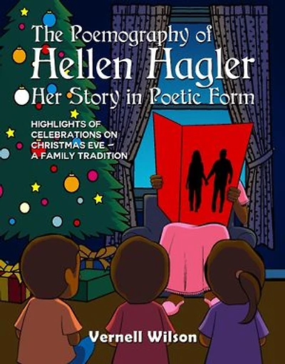 The Poemography of Hellen Hagler Her Story Poetic Form: Highlights Celebrations on Christmas Eve - A Family Tradition