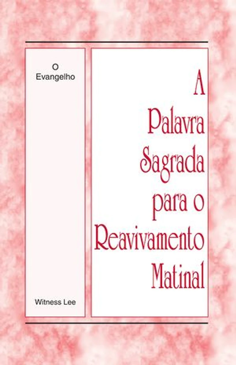 A Palavra Sagrada para o Reavivamento Matinal - O Evangelho
