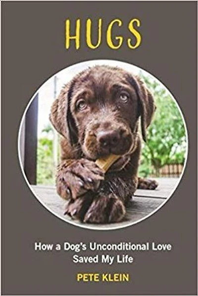 HUGS: How A Dog’s Unconditional Love Saved My Life