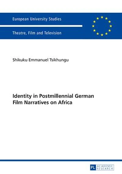 Identity Postmillennial German Films on Africa