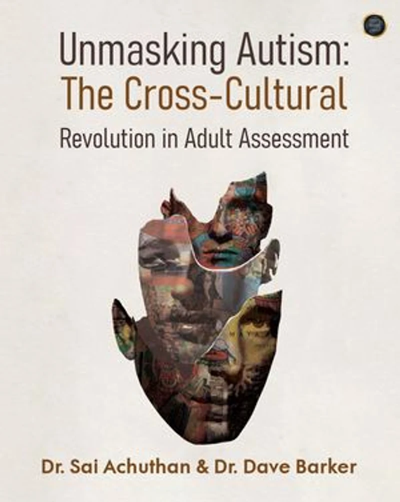 Unmasking Autism: The Cross-Cultural Revolution in Adult Assessment