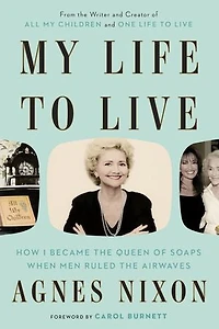 My Life to Live: How I Became the Queen of Soaps When Men Ruled Airwaves