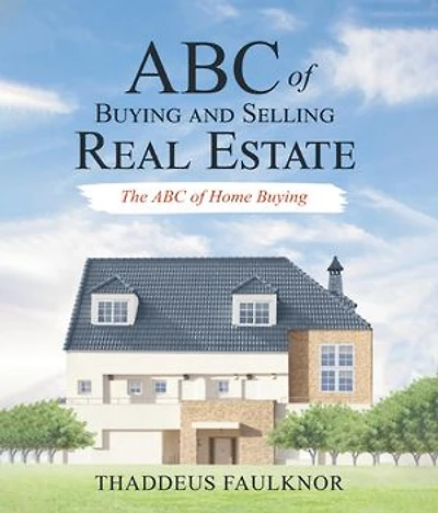 ABC Book of Buying and Selling Real Estate: The ABC Book of Home Buying