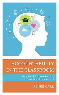 Accountability the Classroom: Using Social-Emotional Learning to Guide School Improvement