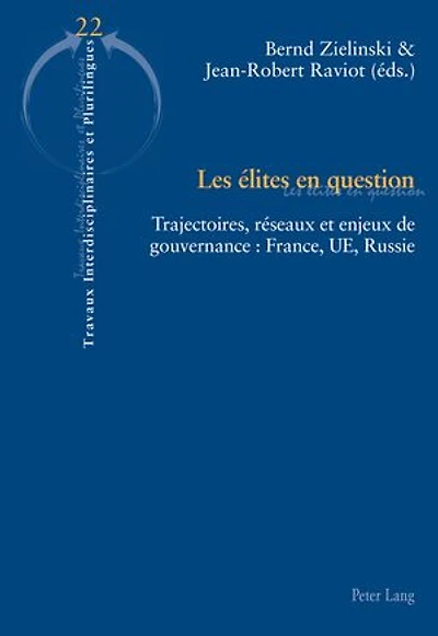 Les élites en question: Trajectoires, réseaux et enjeux de gouvernance : France, UE, Russie