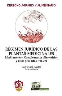 Régimen jurídico de las plantas medicinales: Medicamentos, complementos alimenticios y otros productos frontera